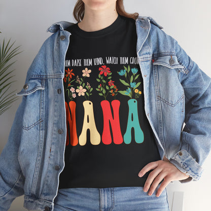 Nana Shirt, Flowers Love Them Raise Them Kind Watch Them Grow Grandma Mother's Day Shirt
