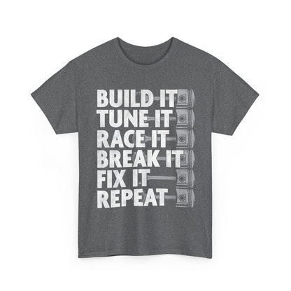 Car Shirt, Build it Tune It Race It Break It Fix It Repeat, Car Racing Lovers Gifts Shirt