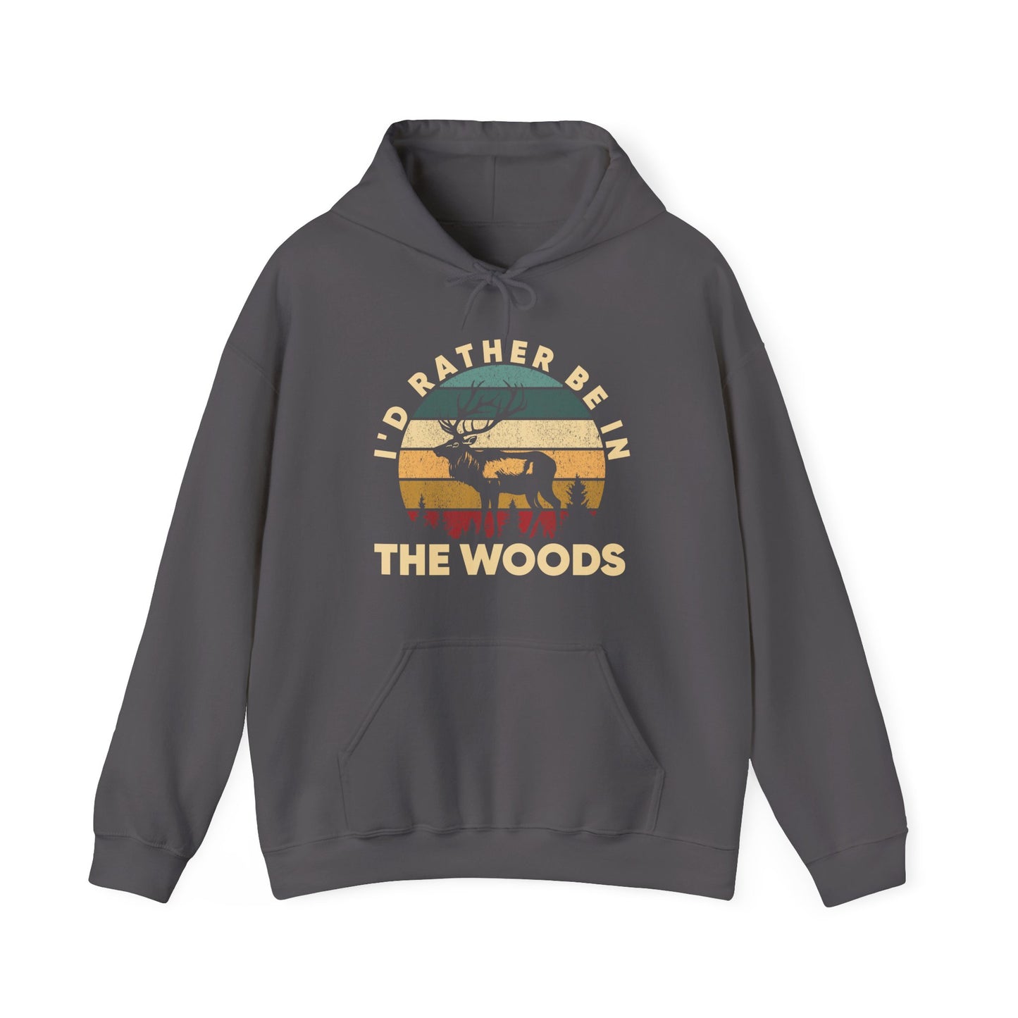 Deer Hunting I'd Rather Be In The Woods Hoodie, Deer Hunting Lovers Hunting Season Hoodie