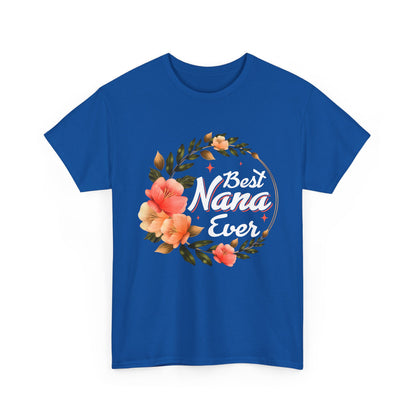 Nana T-Shirt, Best Nana Ever, Flowers Grandma Gift Granny Mother's Day Shirt