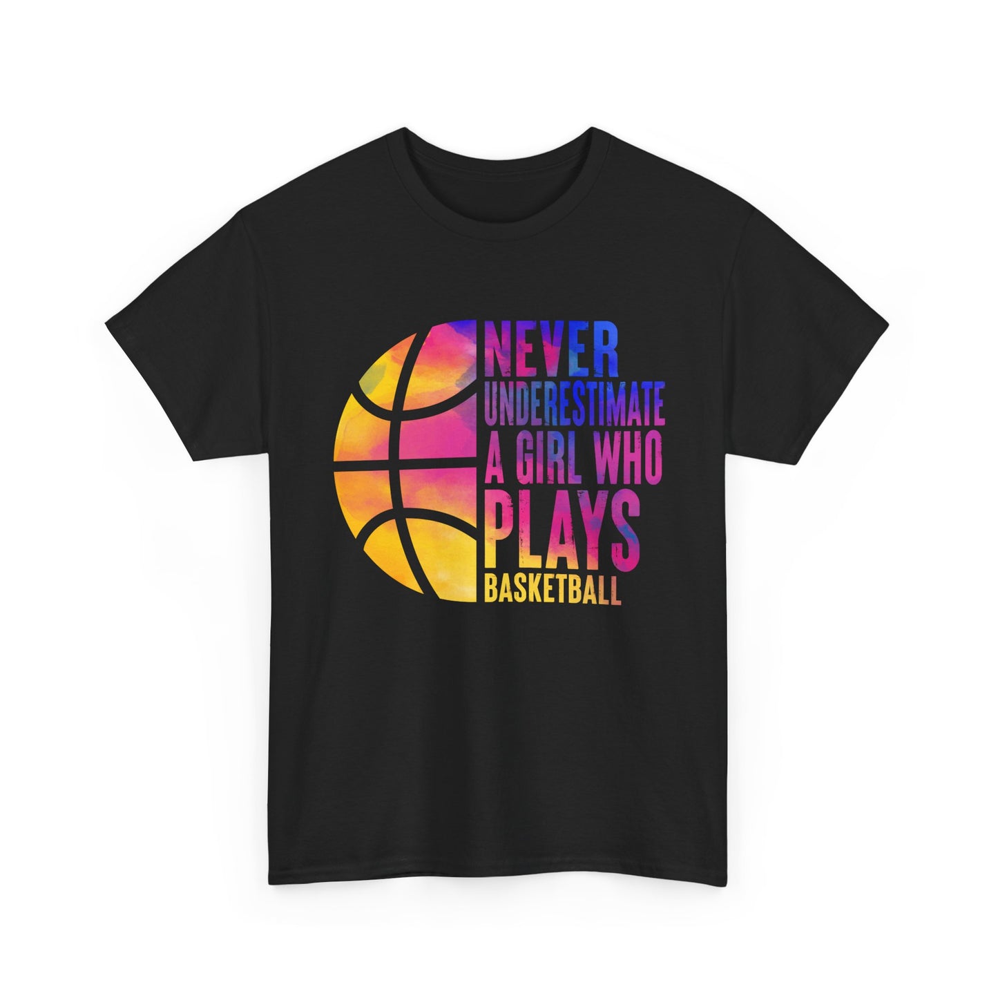 Basketball Player Shirt, Never Underestimate A Girl Who Plays Basketball Women Girls T-Shirt
