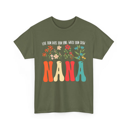 Nana Shirt, Flowers Love Them Raise Them Kind Watch Them Grow Grandma Mother's Day Shirt