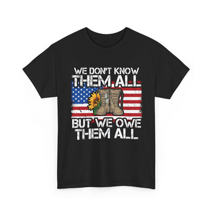 Veterans Shirt, We Don't Know Them All but We Owe Them All, Veterans Day American Flag Shirt