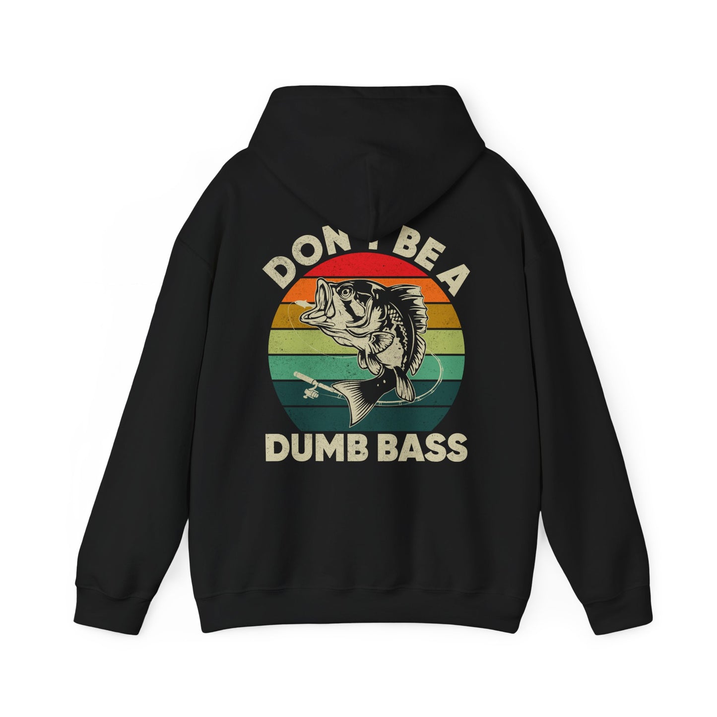 Fishing Hoodie - Fishing Season, Fishing Lovers Don't Be A Dumb Bass, Fisherman Hoodie