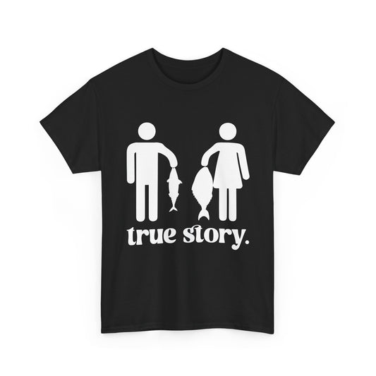 Fishing Shirt, True Story Fishing, Fishing Season Lovers Gifts Fisherman T-Shirt