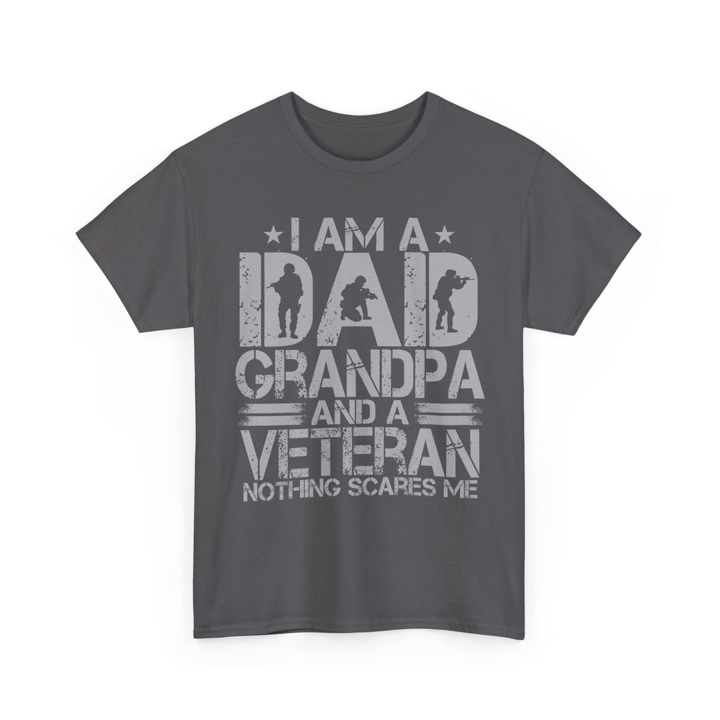 Veteran Dad Grandpa Shirt, I'm a Dad Grandpa and a Veteran Nothing Scares Me T-Shirt