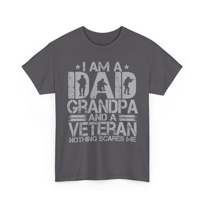 Veteran Dad Grandpa Shirt, I'm a Dad Grandpa and a Veteran Nothing Scares Me T-Shirt