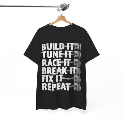 Car Shirt, Build it Tune It Race It Break It Fix It Repeat, Car Racing Lovers Gifts Shirt