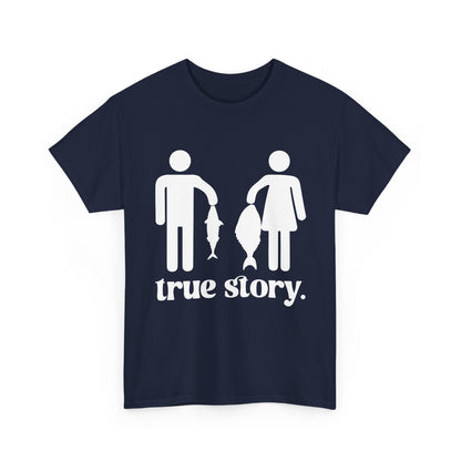 Fishing Shirt, True Story Fishing, Fishing Season Lovers Gifts Fisherman T-Shirt