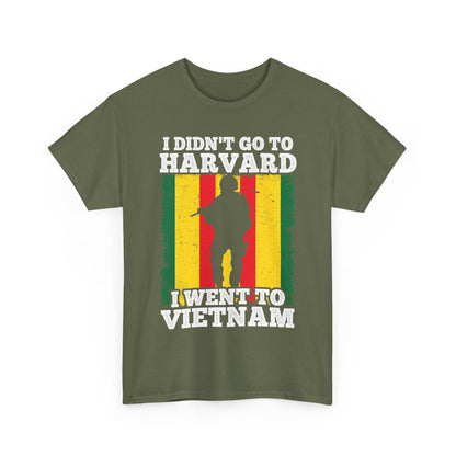 Veterans Shirt, I Didn't Go to Harvard I Went To Vietnam, Veterans Day Men Shirt