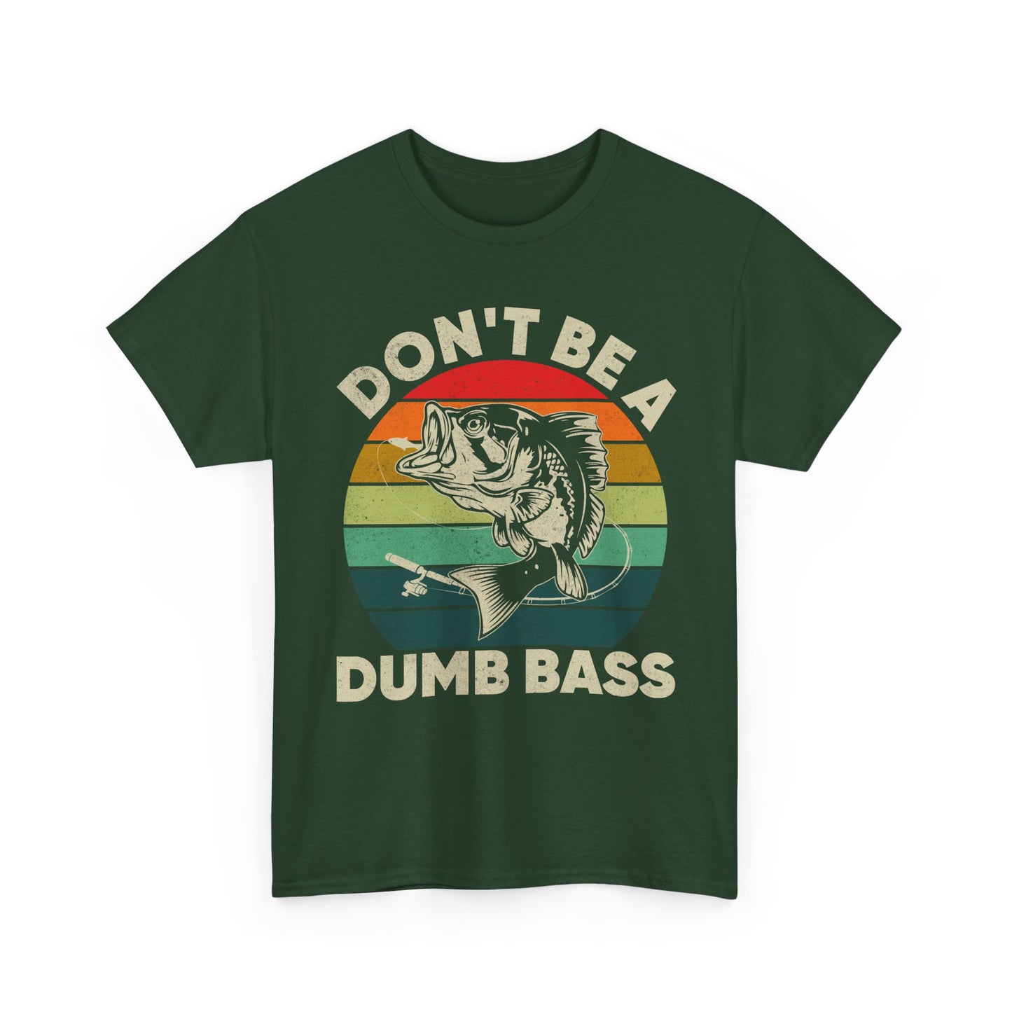 Fishing T-Shirt- Fishing Season, Fishing Lovers Don't Be A Dumb Bass, Fisherman T-Shirt
