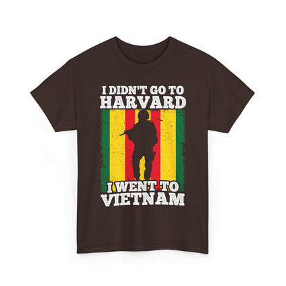 Veterans Shirt, I Didn't Go to Harvard I Went To Vietnam, Veterans Day Men Shirt