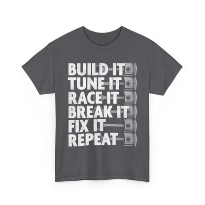 Car Shirt, Build it Tune It Race It Break It Fix It Repeat, Car Racing Lovers Gifts Shirt