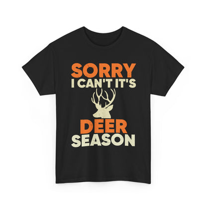 Deer Hunting T-Shirt, Sorry I Can't It's Deer Season, Deer Hunting Lovers Hunting Season T-Shirt
